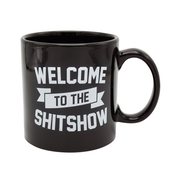 Attitude Mug Welcome to the Shit Show