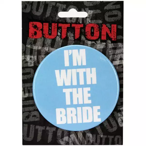 Bachelorette Button - I'm w/the Bride
